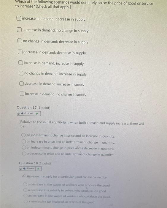 Which of the following scenarios would definitely cause the price of good or service
to increase? (Check all that apply.)
inc