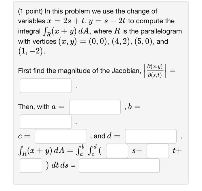 (1 point) In this problem we use the change of | Chegg.com
