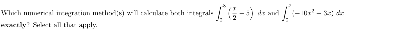 Solved Which numerical integration method(s) ﻿will calculate | Chegg.com