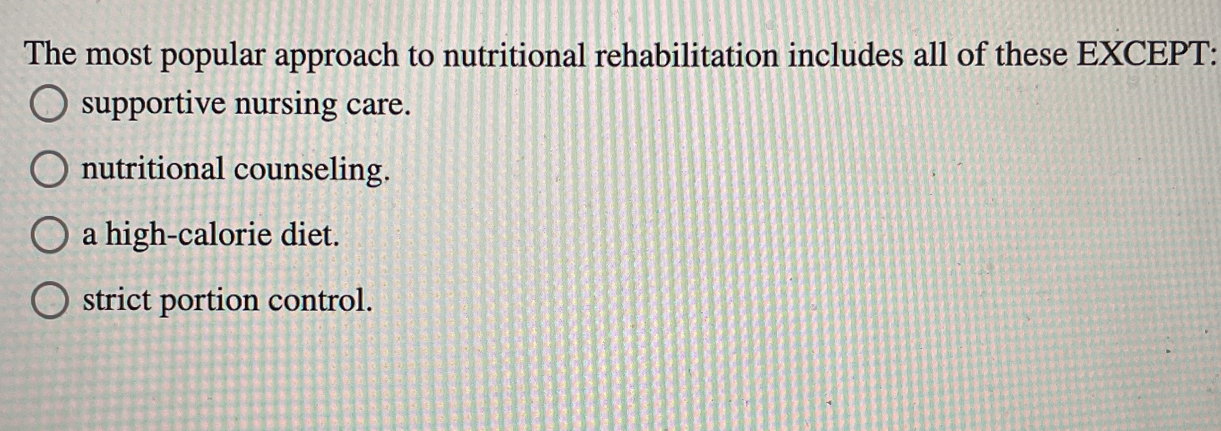 Solved The most popular approach to nutritional