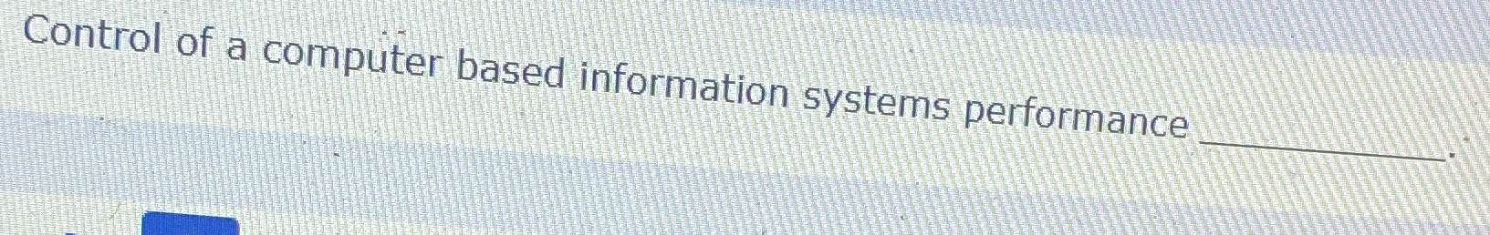 Solved Control of a computer based information systems | Chegg.com