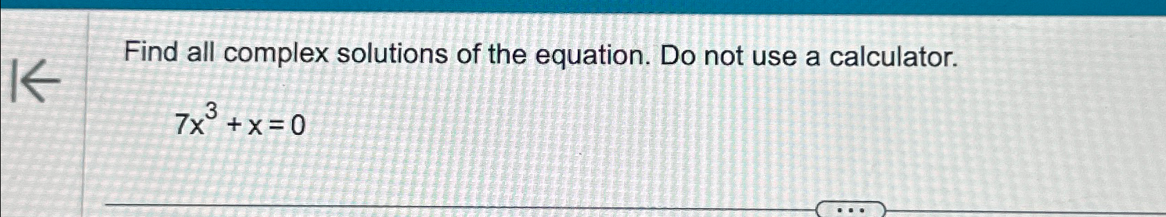 Solved Find all complex solutions of the equation. Do not | Chegg.com