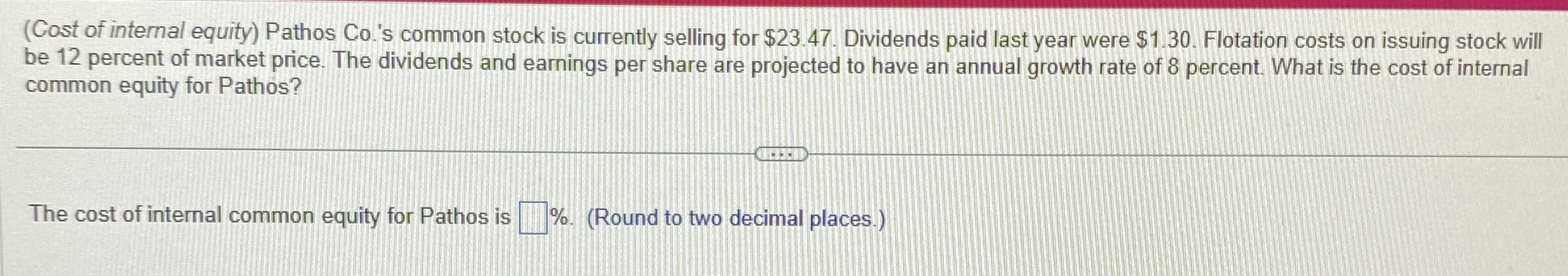 Solved (Cost of internal equity) Pathos Co.'s common stock | Chegg.com