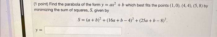 Solved (1 Point) Find The Parabola Of The Form Y=ax2+b Which | Chegg.com