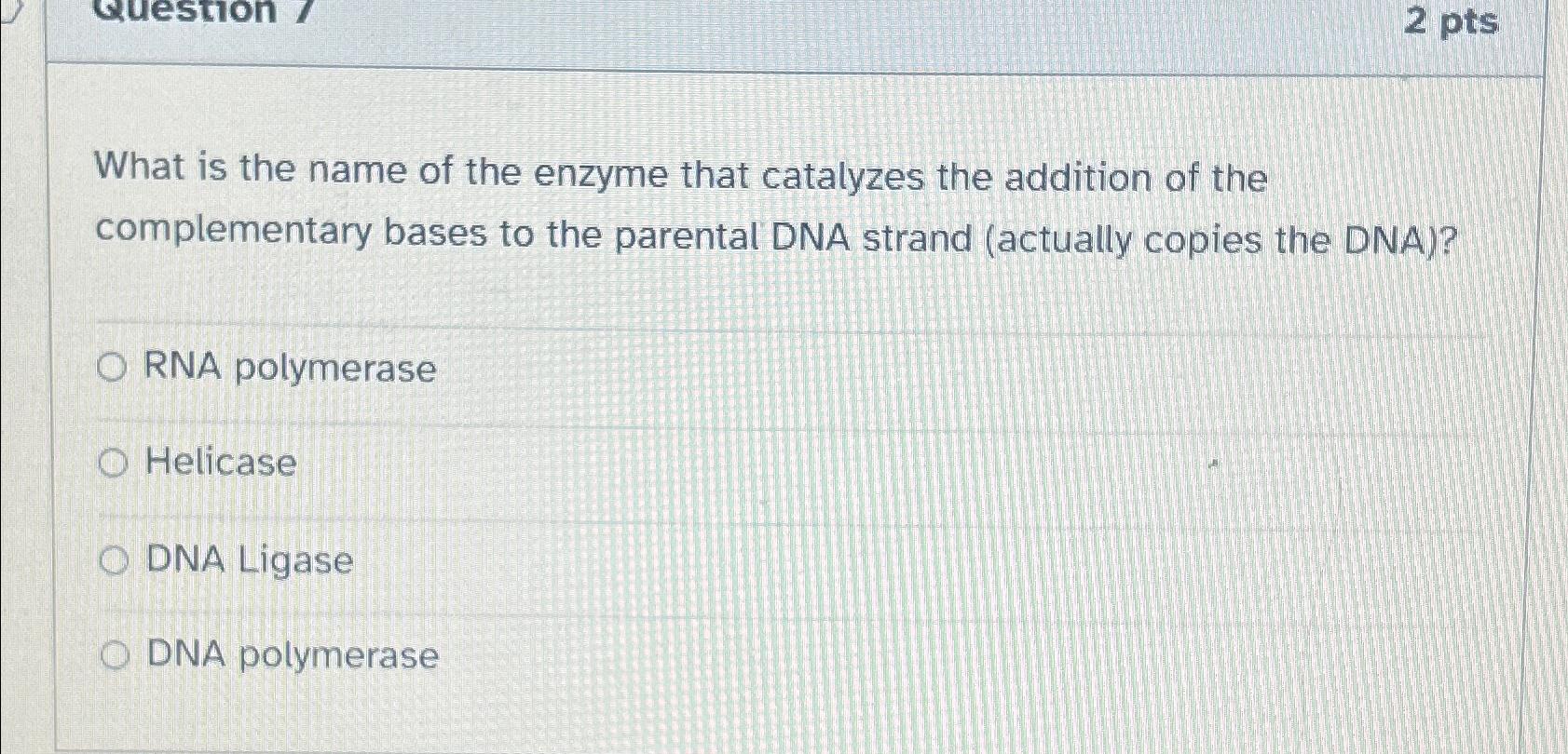 Solved 2 ﻿ptsWhat is the name of the enzyme that catalyzes | Chegg.com