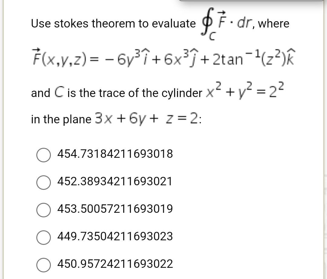 Solved Use Stokes Theorem To Evaluate ∮CF⋅dr, Where | Chegg.com