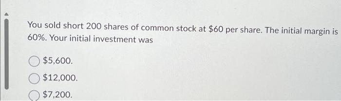 Solved You sold short 200 shares of common stock at $60 per | Chegg.com