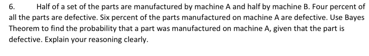 Solved Q6. ﻿Half of a set of the parts are manufactured by | Chegg.com