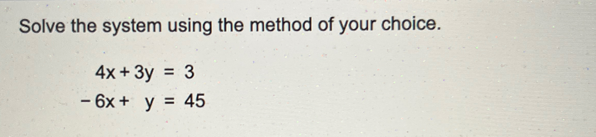 Solved Solve the system using the method of your | Chegg.com