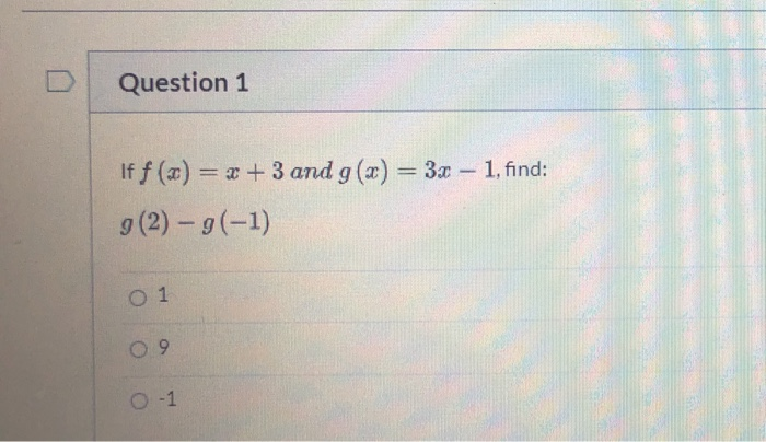 Solved D Question 1 If f(x) = + 3 and g(x) = 3x - 1, find: 9 | Chegg.com