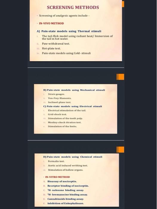 SCREENING METHODS Screening of analgesic agents include IN-VIVO METHOD A) Pain-state models using Thermal stimuli The tail-fi