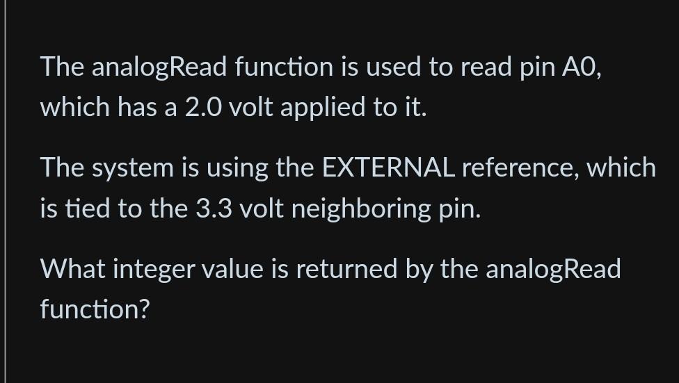 Solved The analogRead function is used to read pin A0, which | Chegg.com