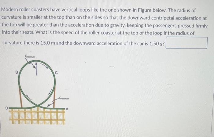 Solved Modern roller coasters have vertical loops like the | Chegg.com