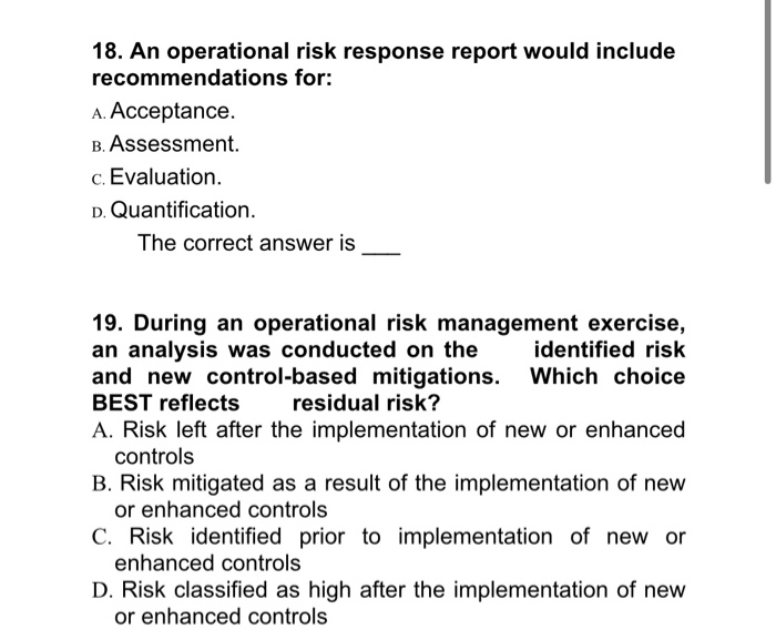 Solved 18. An operational risk response report would include | Chegg.com