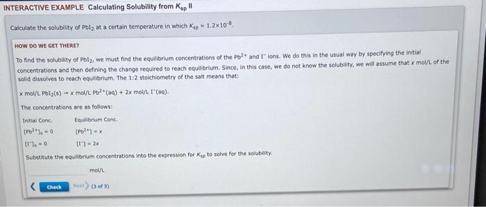 Salculate the solublity of \( \mathrm{Pbl}_{2} \) at a certain temperature in which \( K_{5 p}=1.2 \times 10^{-8} \).
HOW DO 
