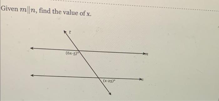 Solved Given m||n, find the value of x. (6x-5) (x-25) | Chegg.com