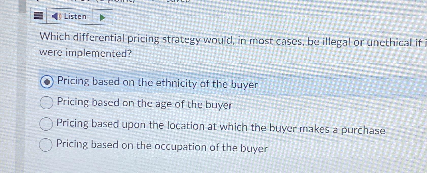 Solved ListenWhich differential pricing strategy would, in