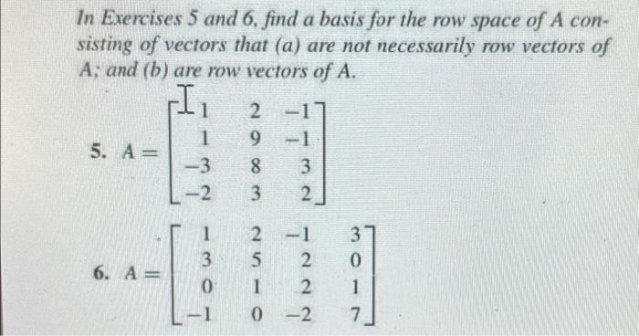 Solved In Exercises 5 and 6, find a basis for the row space | Chegg.com