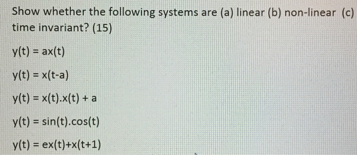 Solved Show Whether The Following Systems Are (a) Linear (b) | Chegg.com