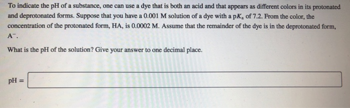 solved-to-indicate-the-ph-of-a-substance-one-can-use-a-dye-chegg