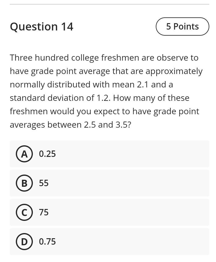 Solved Question 14 5 Points Three hundred college freshmen | Chegg.com