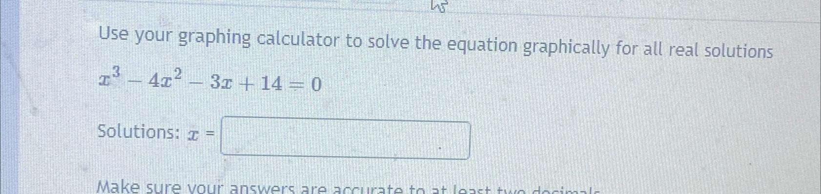 Solved Use your graphing calculator to solve the equation | Chegg.com