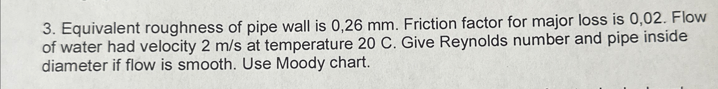 Solved Equivalent roughness of pipe wall is 0,26mm. | Chegg.com