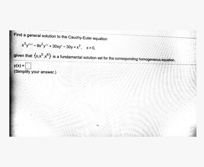 Solved Find a general solution to the Cauchy-Euler equation | Chegg.com