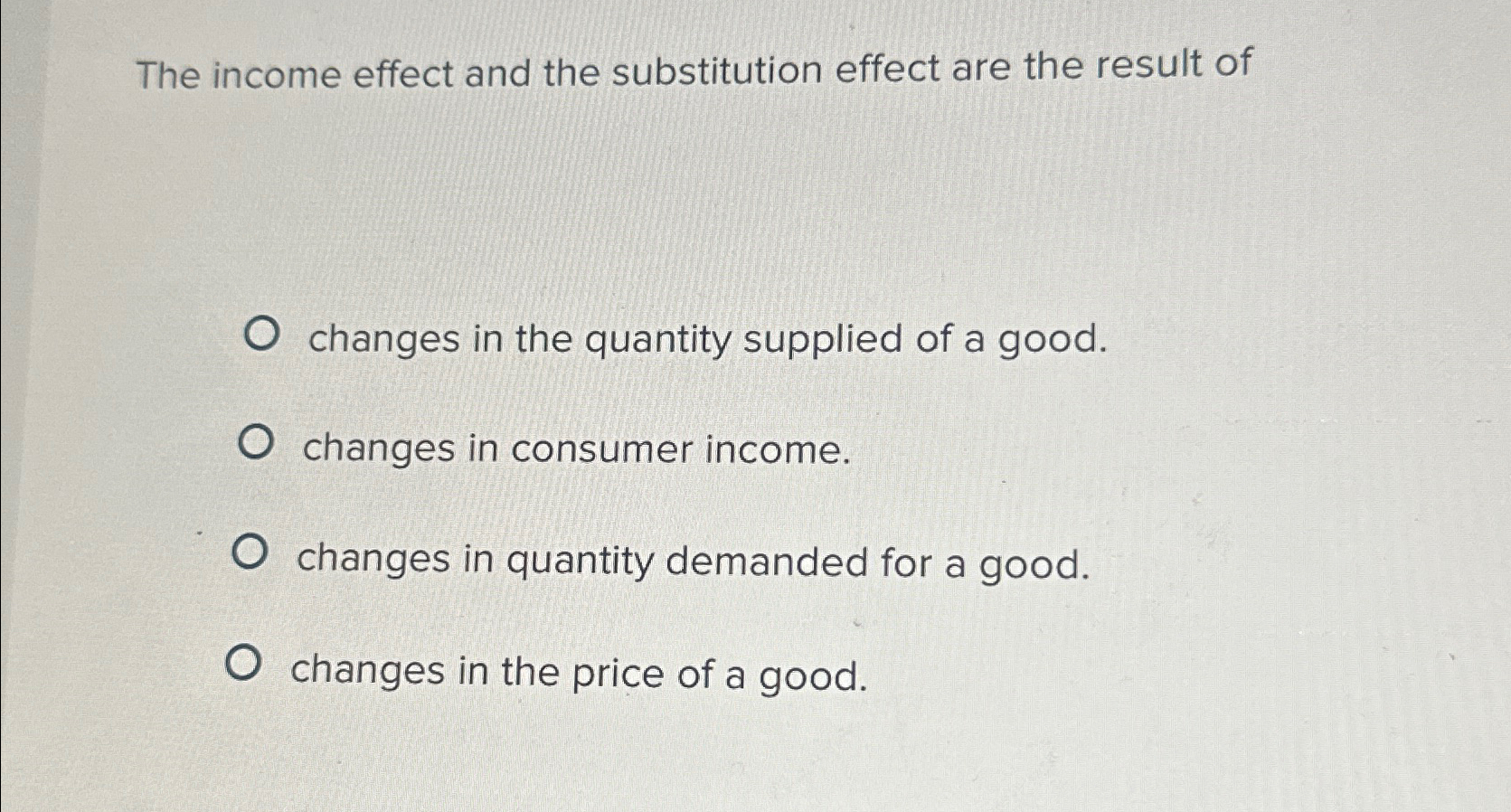 Solved The income effect and the substitution effect are the | Chegg.com