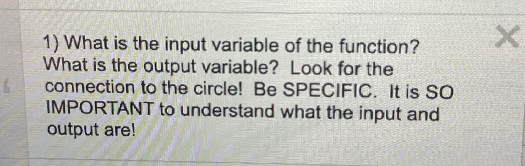 Solved What is the input variable of the function? What is | Chegg.com