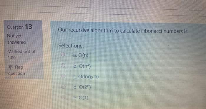 Solved Question 13 Our recursive algorithm to calculate | Chegg.com