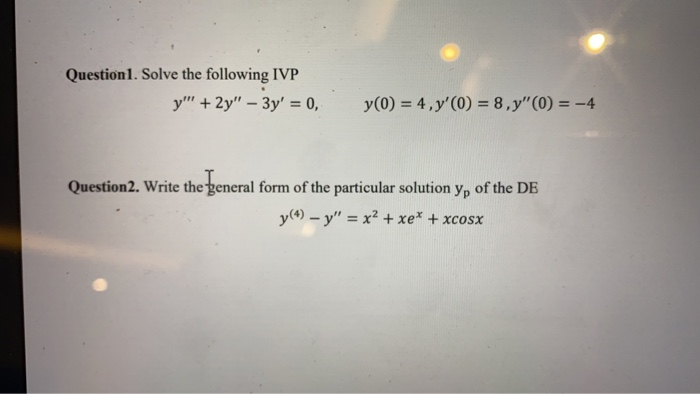 Solved Question 1 Solve The Following Ivp Y 2y 3y