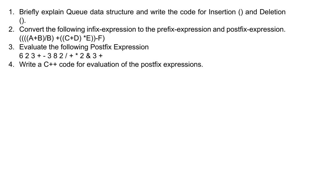 Solved 1. Briefly explain Queue data structure and write the | Chegg.com