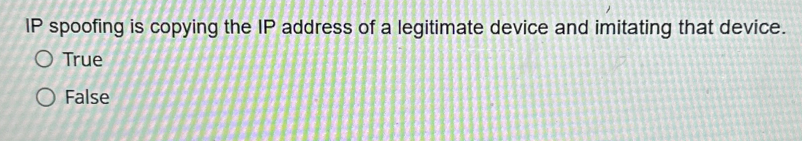 Solved IP spoofing is copying the IP address of a legitimate | Chegg.com