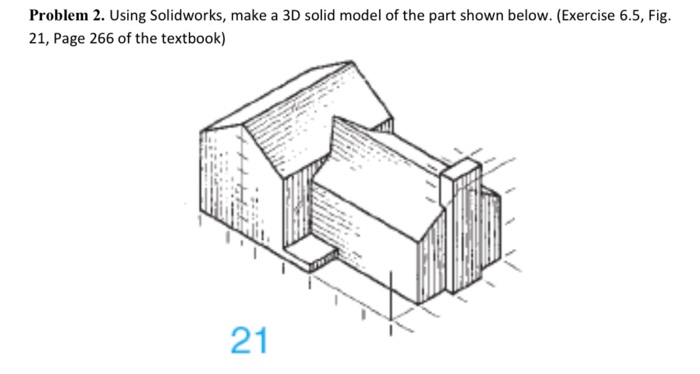 Solved Problem 2. Using Solidworks, make a 3D solid model of | Chegg.com