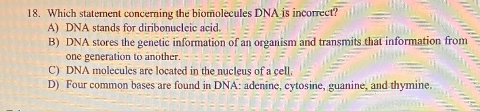 Solved Which statement concerning the biomolecules DNA is | Chegg.com
