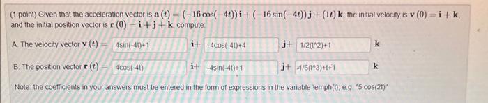 Solved (1 point) Given that the acceleration vector is | Chegg.com