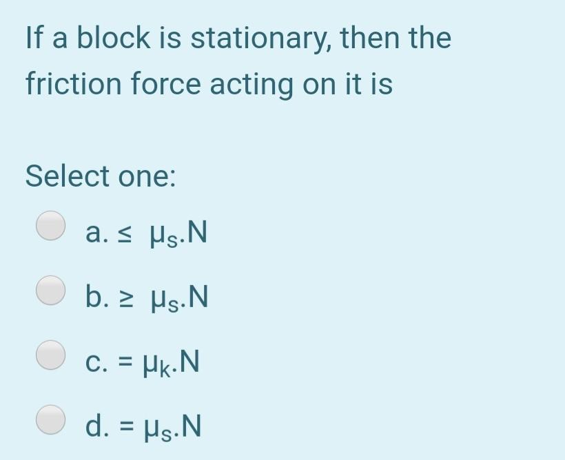 Solved O D Us N If A Block Is Stationary Then The Fr Chegg Com