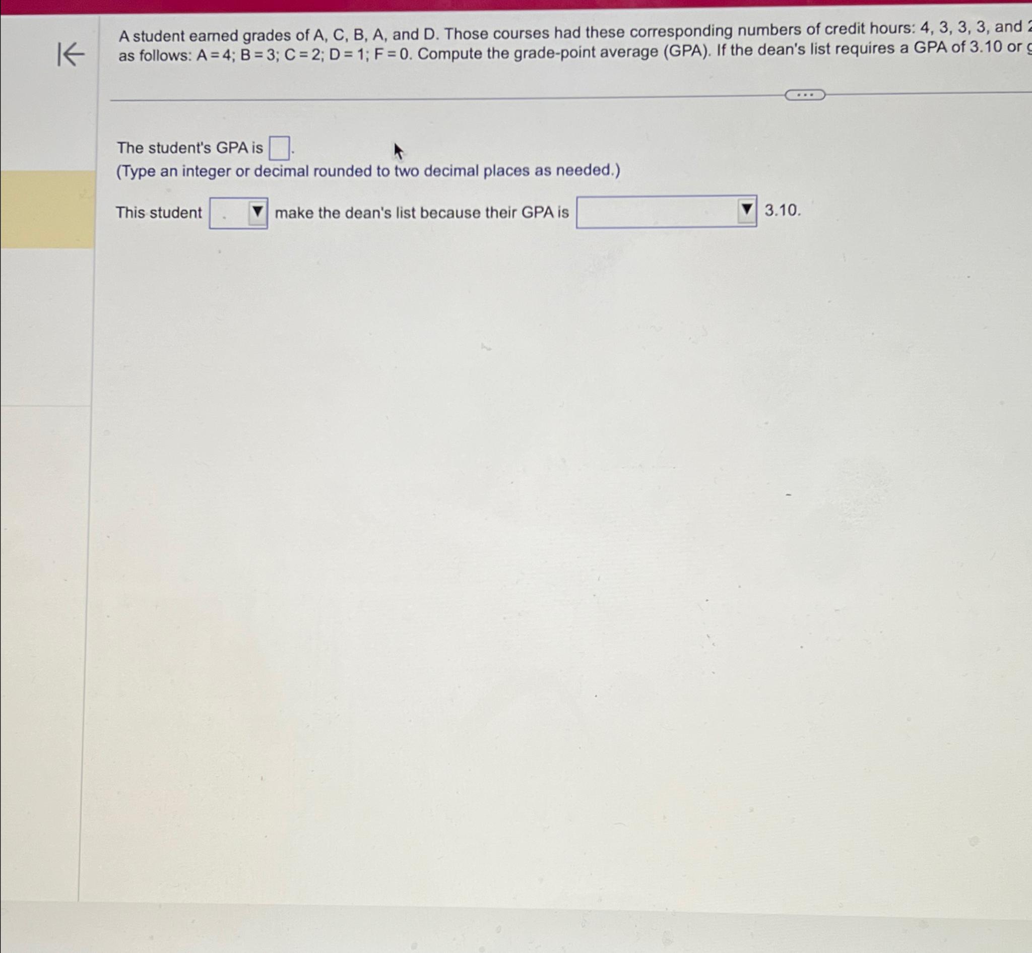 Solved A Student Earned Grades Of A,C,B,A, ﻿and D. ﻿Those | Chegg.com