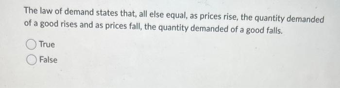 Solved The law of demand states that, all else equal, as | Chegg.com