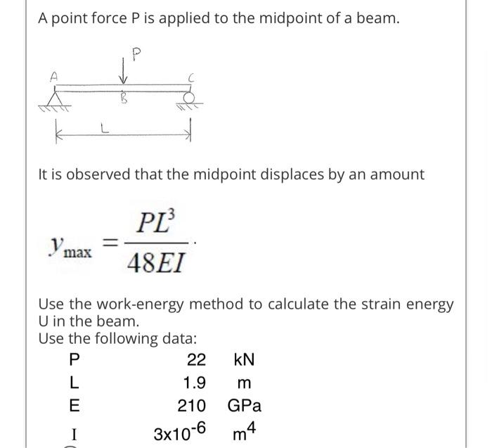 Solved A point force P is applied to the midpoint of a beam. | Chegg.com