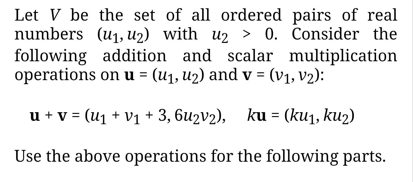 Solved Let V be the set of all ordered pairs of real numbers | Chegg.com