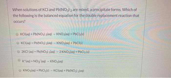 Solved: When Solutions Of KCl And Pb(NO3)2 Are Mixed, A Pr... | Chegg.com