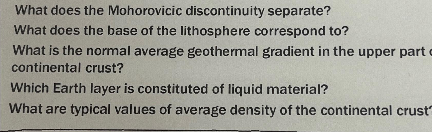 Solved What does the Mohorovicic discontinuity separate?What | Chegg.com