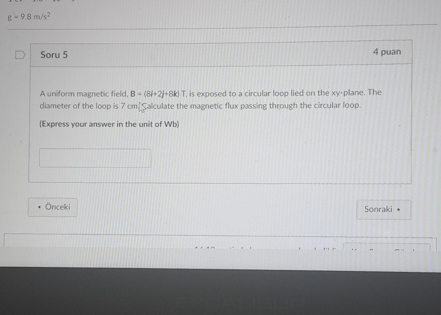 Solved g=9.8 m/s2 Soru 5 4 pu A uniform magnetic field, | Chegg.com