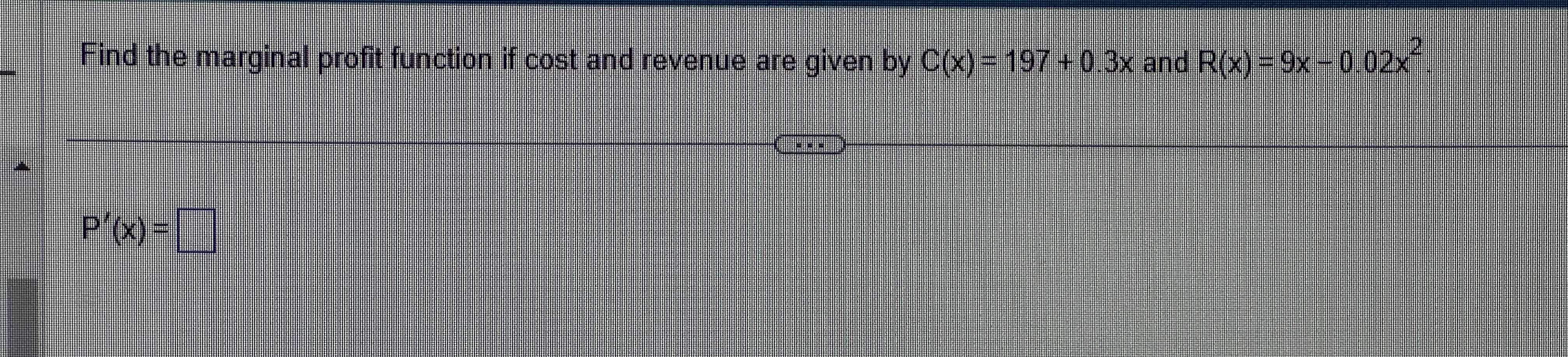 Solved Find the marginal profit function if cost and revenue | Chegg.com
