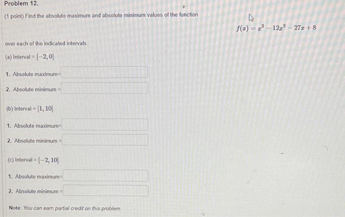 Solved Problem 12. (1 point) Find the absolute maximum and | Chegg.com