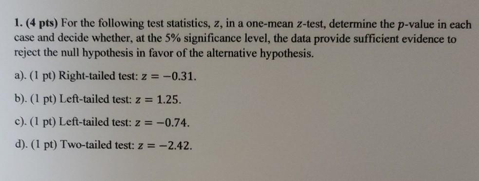 Solved 1. (4 pts) For the following test statistics, z, in a | Chegg.com