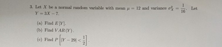 Solved 3. Let X be a normal random variable with mean y = 12 | Chegg.com