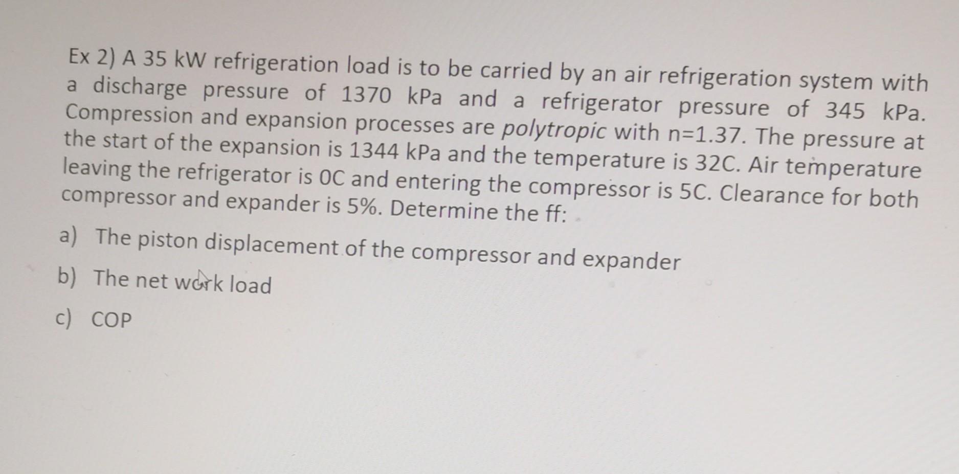 Solved Ex 2) A 35 kW refrigeration load is to be carried by